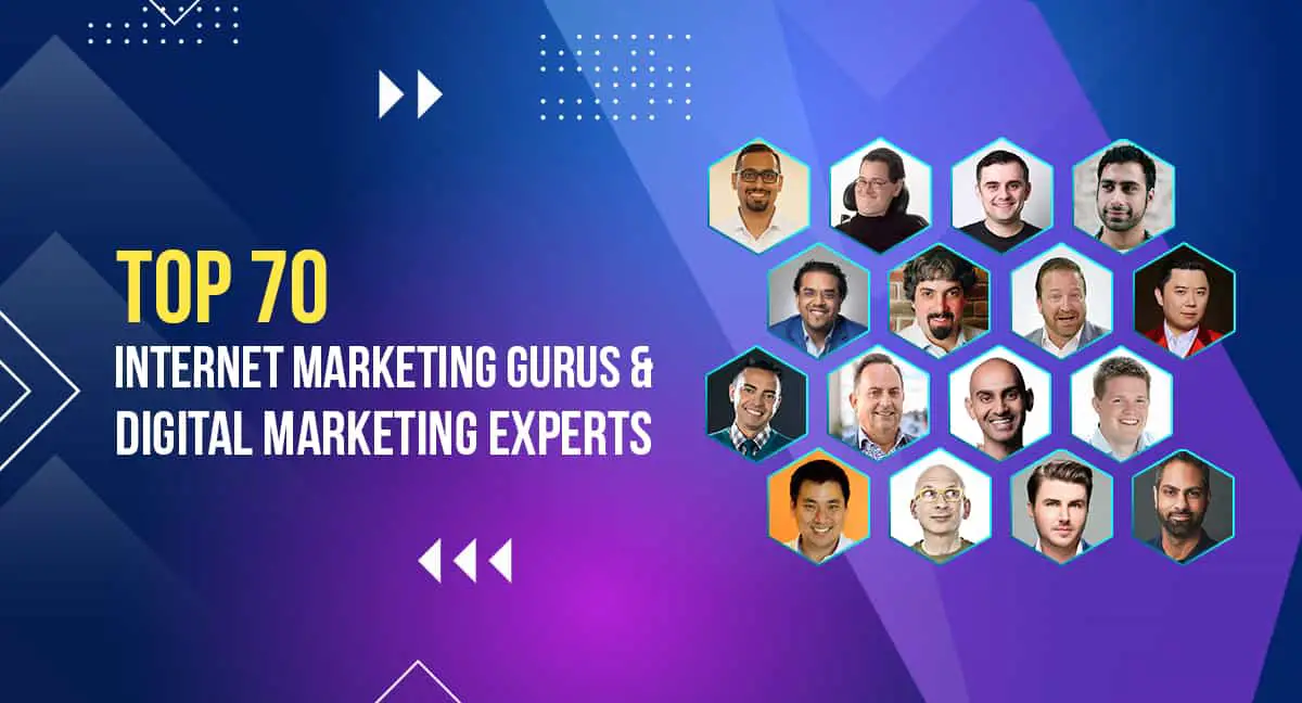 Top 70 Internet Marketing Gurus and Digital Marketing Experts in 2023
