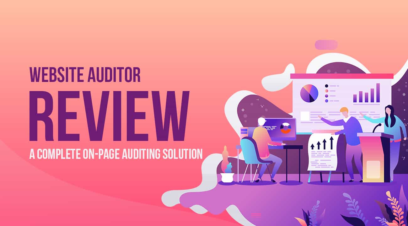 Website Auditor Review: A Complete On-Page Auditing Solution