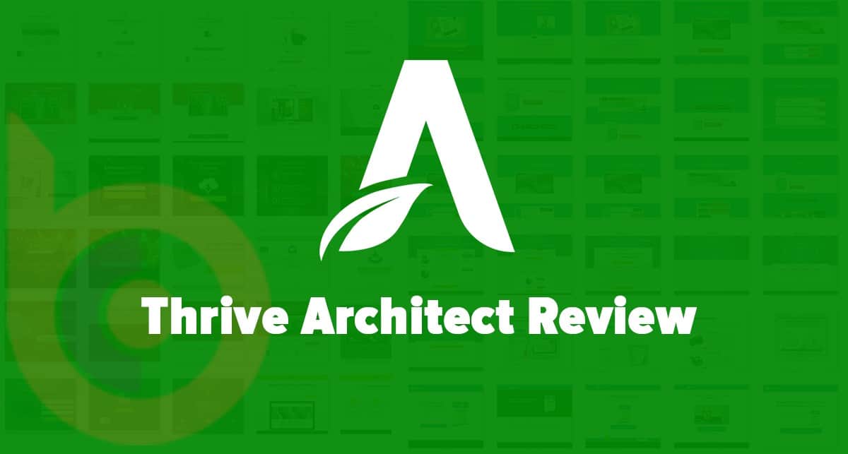 Thrive Architect Review: An Amazing Visual Landing Page Builder