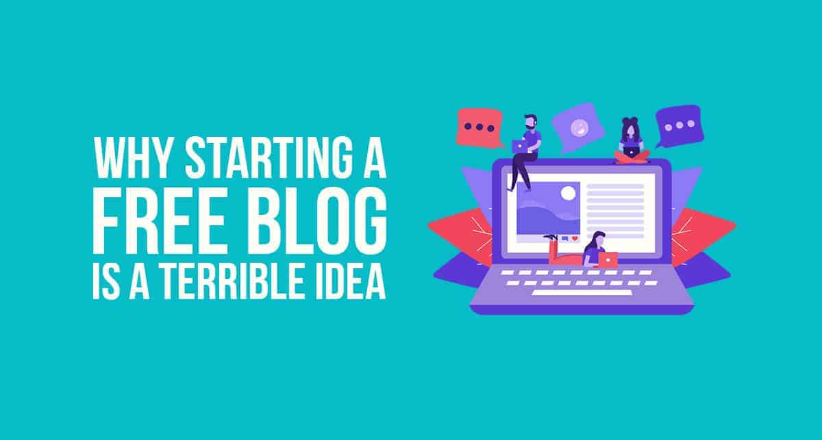 Why Starting a “FREE Blog” is a Terrible Idea in 2023