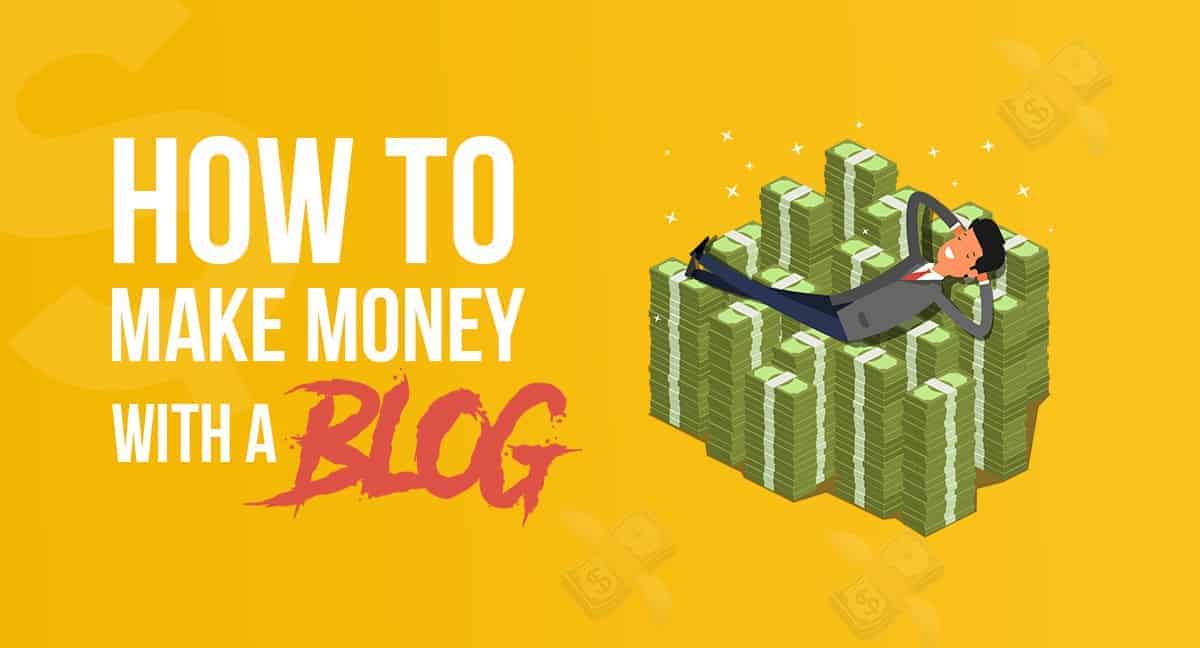 How To Make Money With A Blog in March 2023 [10 Working Methods]