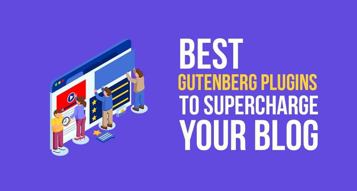 12 Best Gutenberg Plugins to Supercharge Your Blog in 2023