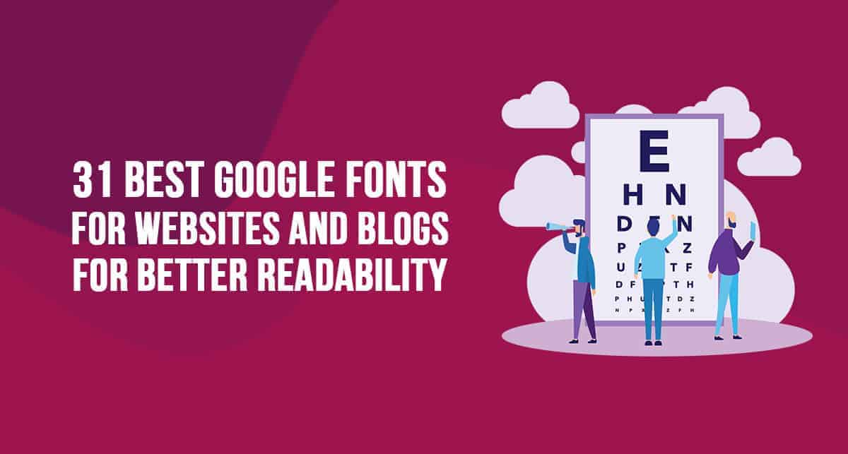 31 Best Google Fonts for Websites and Blogs for Better Readability