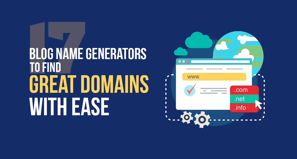 17 Blog Name Generators to Find Great Domains with Ease in 2023