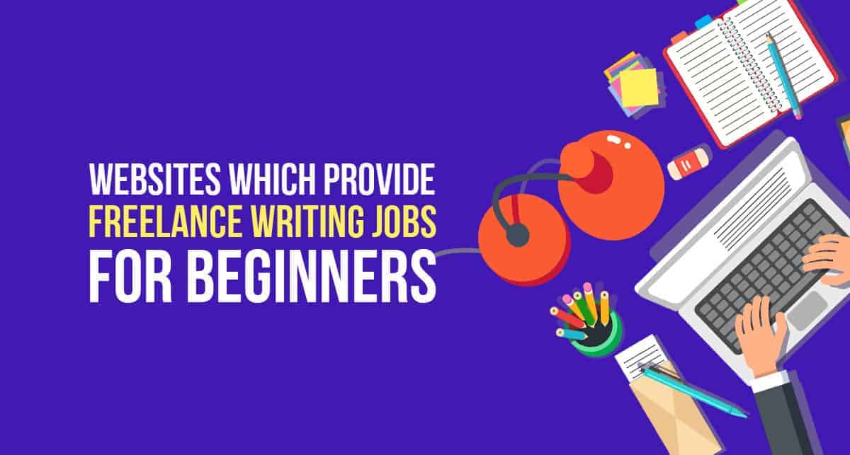 10 Websites Which Provide Freelance Writing Jobs For Beginners in December 2023