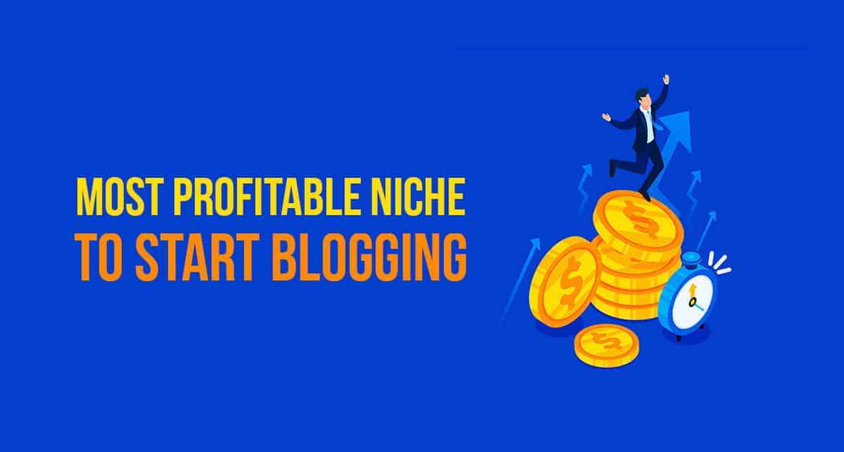 5 Most Profitable Niche to Start Blogging in 2023