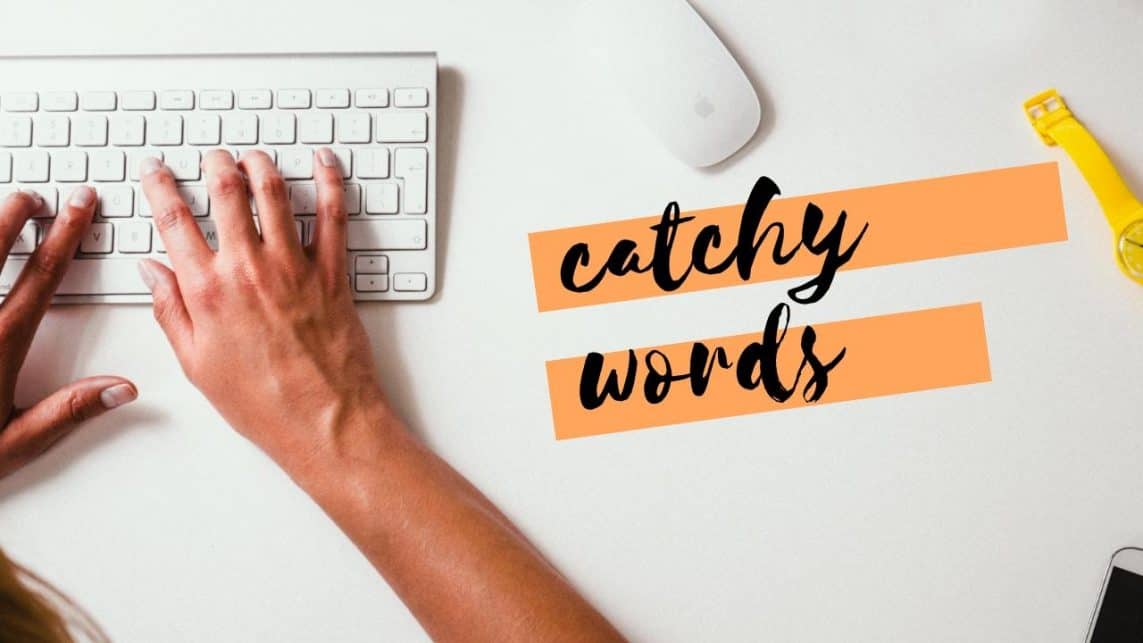 list of catchy words