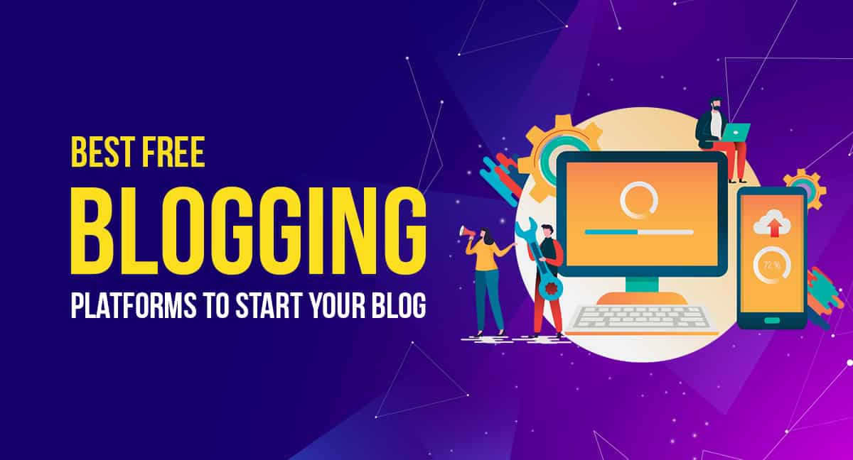 21 Best FREE Blogging Platforms to Start Your Blog in 2023
