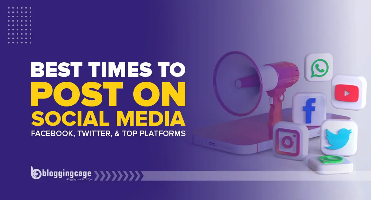 Best Times to Post on Social Media: Facebook, Twitter, Instagram, and Other Popular Platforms