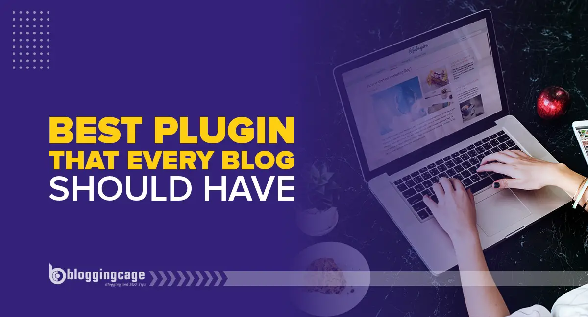 Best Plugins That Every Blog Should Have in June 2023