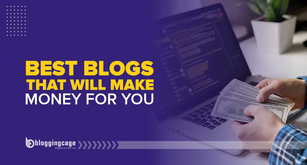 Best Blogs That Will Make Money For You