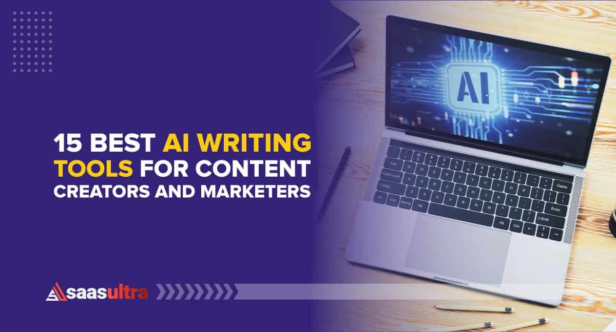 15 Best AI Writing Tools for Content Creators and Marketers