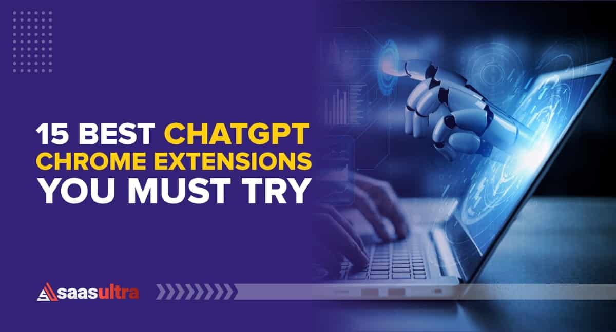 15 Best Chat GPT Chrome Extensions You Must Try in September 2023