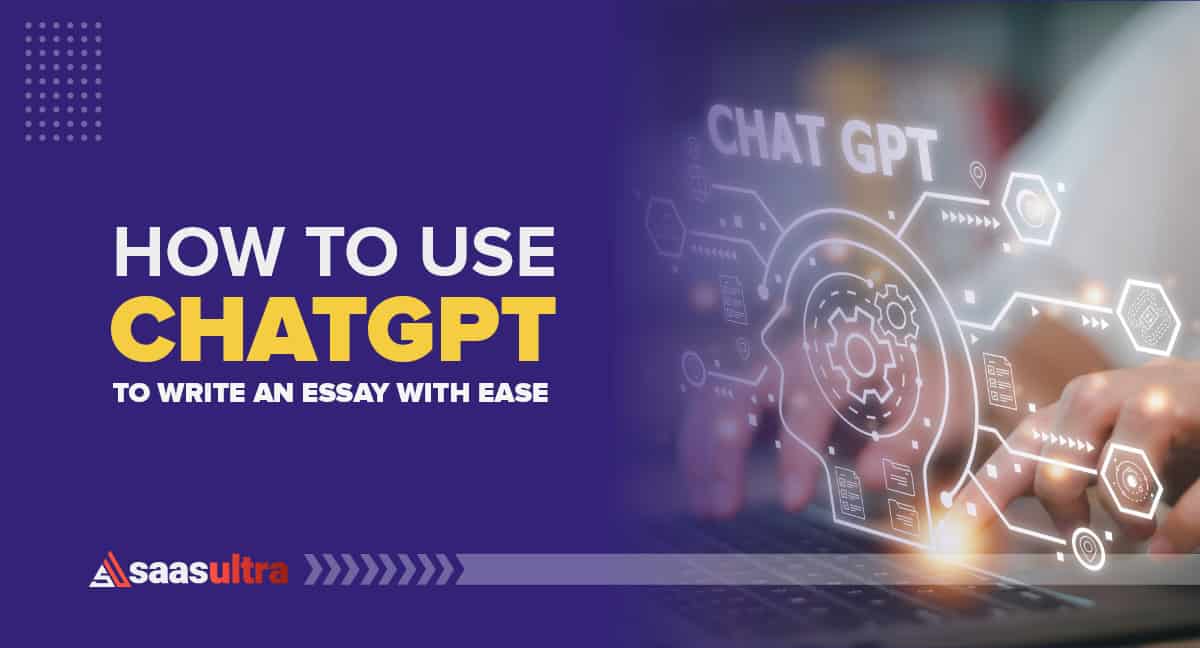 How to use Chat GPT to Write an Essay with Ease