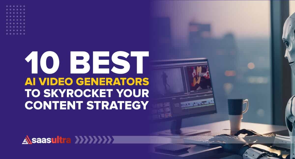 10 Best AI Video Generators to Skyrocket Your Content Strategy