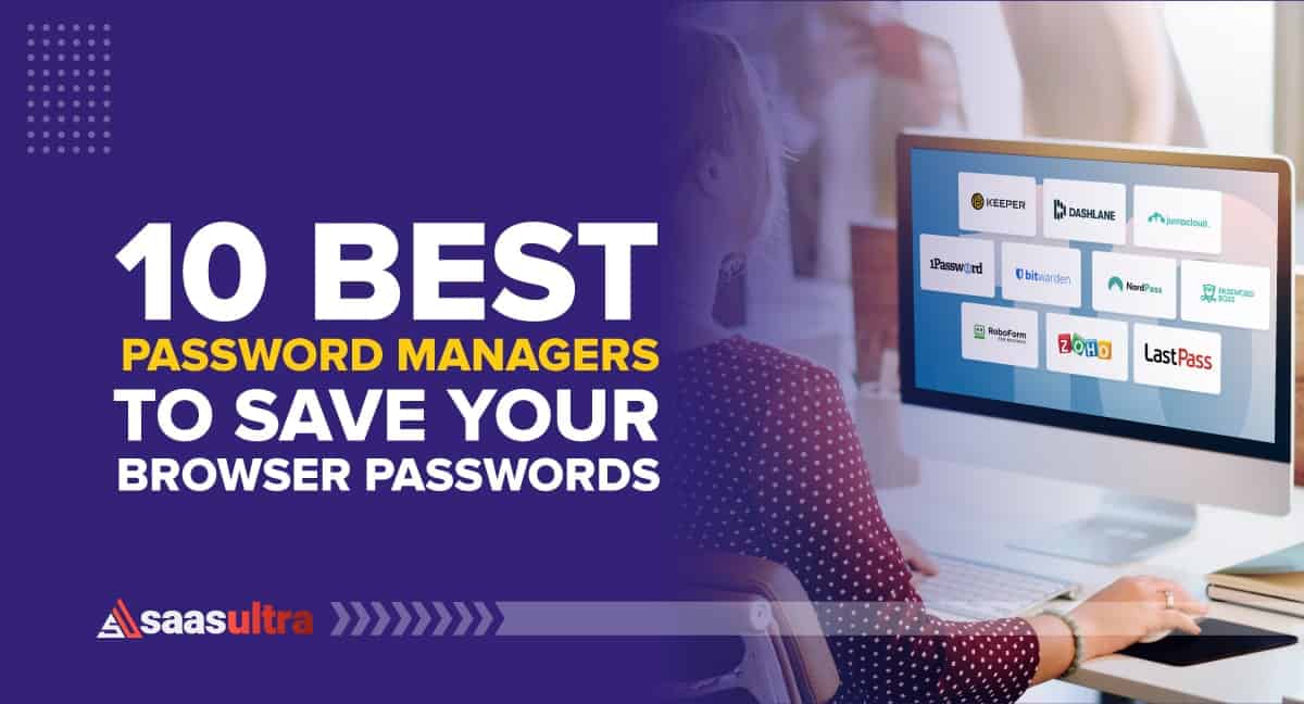 10 Best Password Managers to Save Your Browser Passwords in 2023