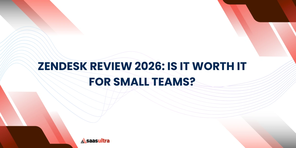 Zendesk Review 2026: Is It Worth It for Small Teams?