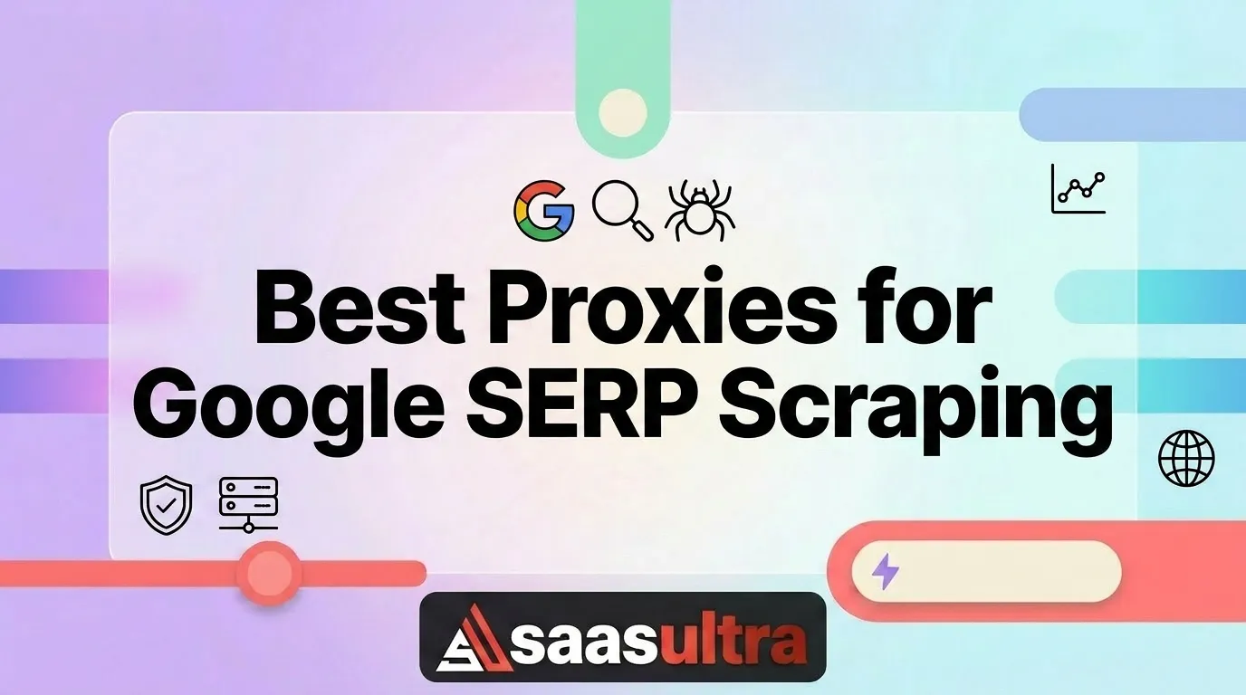 Best Proxies for Google SERP Scraping