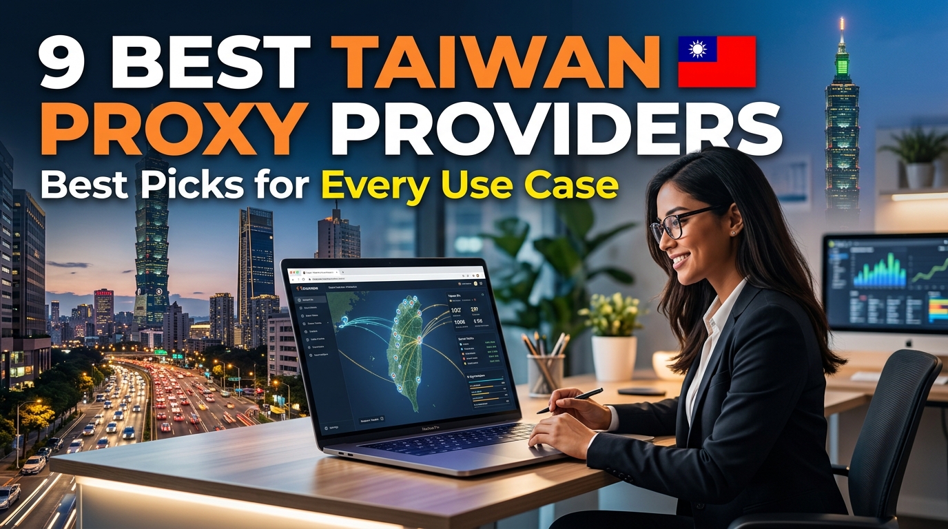 9 Best Taiwan Proxy Providers