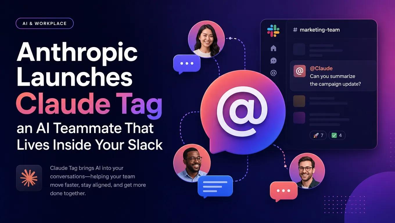 Anthropic Launches Claude Tag, an AI Teammate That Lives Inside Your Slack