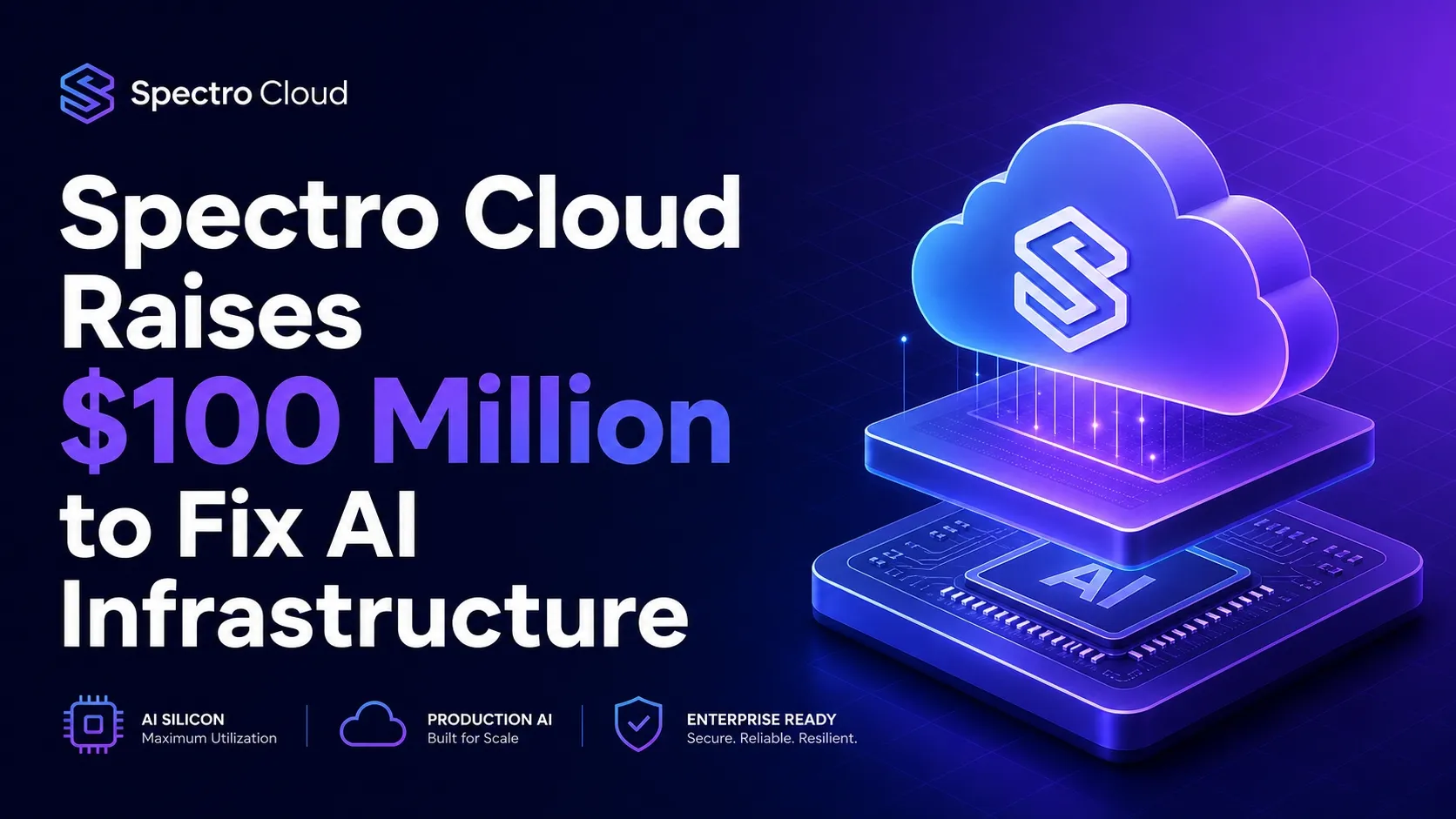 Spectro Cloud Raises $100 Million to Fix the Gap Between AI Silicon and Production AI