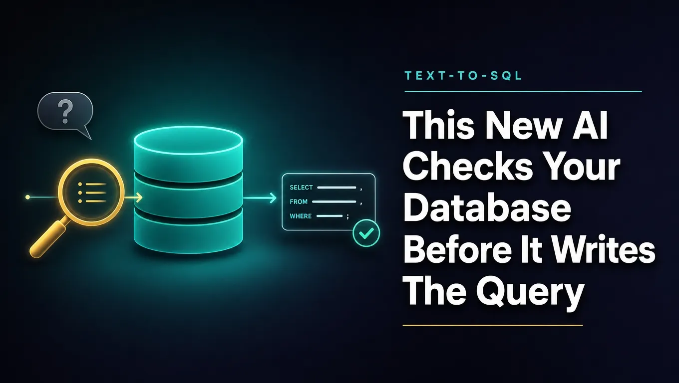 This New AI Checks Your Database Before It Writes The Query