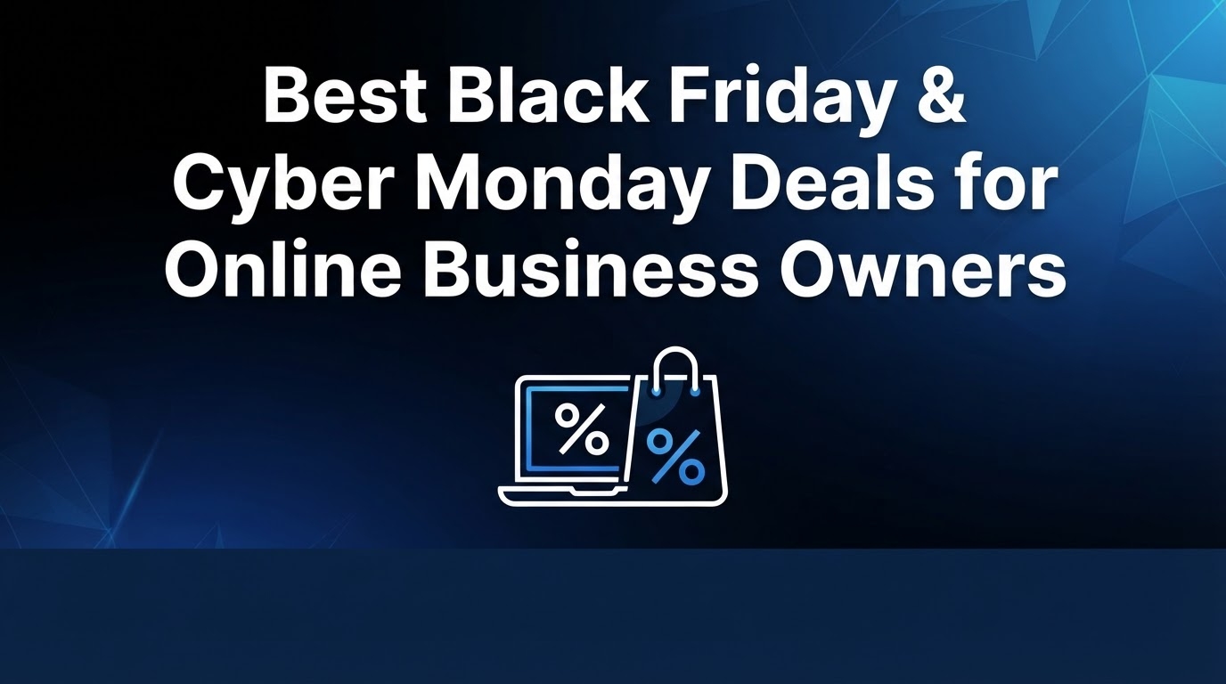 Best Black Friday & Cyber Monday Deals for Online Business Owners 2026
